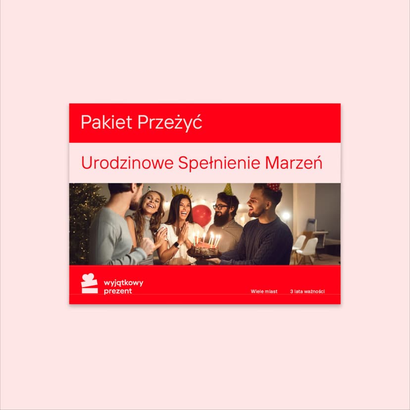 Pakiet Przeżyć "Urodzinowe Spełnienie Marzeń"